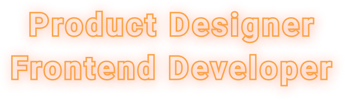 Product Designer & Frontend Developer